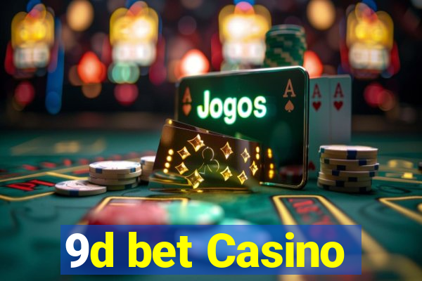 9d bet Casino